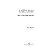 James MacMillan - Three Little String Quartets - string quartet. Jeu de parties..
