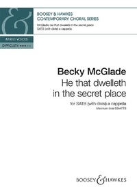 Becky Mcglade - Contemporary Choral Series  : He that dwelleth in the secret place - mixed choir (SATB divisi) a cappella. Partition de chœur..