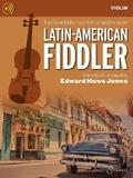 Jones edward Huws - Fiddler Collection  : Latin-American Fiddler - Traditional fiddle music from around the world. violin (2 violins), guitar ad libitum..