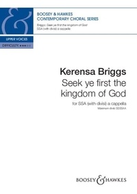 Kerensa Briggs - Contemporary Choral Series  : Seek ye first the kingdom of God - choir (SSA divisi) a cappella. Partition de chœur..