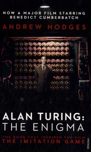 Andrew Hodges - Alan Turing: The Enigma - The Book that Inspired the Film The Imitation Game.