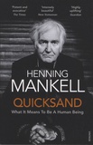 Henning Mankell - Quicksand - What It Means to Be a Human Being.