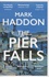 Mark Haddon - The Pier Falls - And Other Stories.