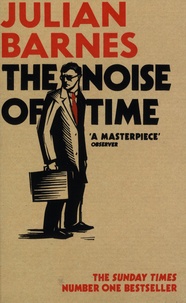Julian Barnes - The Noise of Time.