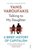 Yanis Varoufakis - Talking to My Daughter - A Brief History of Capitalism.