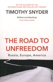 Timothy Snyder - The Road to Unfreedom - Russia, Europe, America.