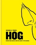 Richard H Turner - Hog - Proper pork recipes from the snout to the squeak.