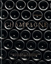 Peter Liem - Champagne - The essential guide to the wines, producers, and terroirs of the iconic region.