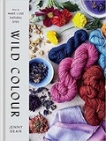 Jenny Dean - Wild colour - How to make and use natural dyes.