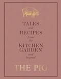 Robin Hutson - The Pig: Tales and Recipes from the Kitchen Garden and Beyond.