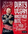 Matt Pritchard - Dirty Vegan: Another Bite.