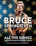 Philippe Margotin et Jean-Michel Guesdon - Bruce Springsteen: All the Songs - The Story Behind Every Track.