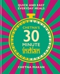 Chetna Makan - Chetna's 30-minute Indian - Quick and easy everyday meals.