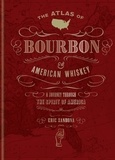 Eric Zandona - The Atlas of Bourbon and American Whiskey - A journey through the spirit of America.