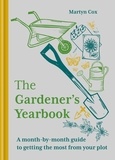 Martyn Cox - The Gardener's Yearbook - A month-by-month guide to getting the most out of your plot.