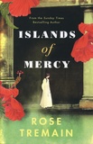 Rose Tremain - Islands of Mercy.