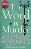 Anthony Horowitz - The Word Is Murder.