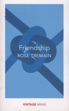 Rose Tremain - Friendship.