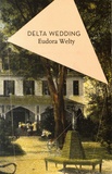 Eudora Welty - Delta Wedding.