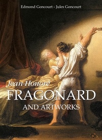 Edmond Goncourt et Jules Goncourt - Jean-Honoré Fragonard and artworks.