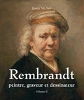 Emile Michel - Rembrandt - Peintre, graveur et dessinateur - Volume II.