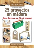 Joaquín Vilargunter - 25 proyectos en madera para hacer en un fin de semana.