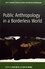 Sam Beck et Carl A Maida - Public Anthropology in a Borderless World.