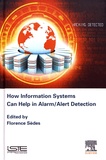 Florence Sèdes - How Information Systems Can Help in Alarm/Alert Detection.