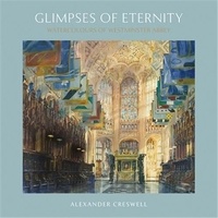 Alexander Creswell - Glimpses of eternity.