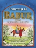  Anuradha et Jane Ray - L'histoire de Babur - Prince, Empereur, Sage - La grande épopée de l'Asie centrale.