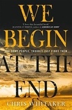 Chris Whitaker - We Begin at the End.