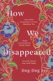 Jing-Jing Lee - How We Disappeared.