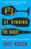 Lucy Rocca - The A-Z of Binning the Booze.
