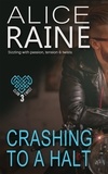 Alice Raine - Crashing To A Halt - A deeply erotic tale of passion, tension and twists (The Club Twist Series).