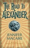 Jennifer Macaire - The Road to Alexander - The Time for Alexander Series.