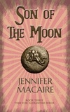 Jennifer Macaire - Son of the Moon - The Time for Alexander Series.