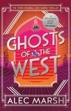 Alec Marsh - Ghosts of the West - Don't miss the new action-packed Drabble and Harris thriller!.