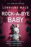 Lorraine Mace - Rock-A-Bye Baby - A totally gripping and heart-racing crime thriller (DI Sterling Thriller Series, Book 2).