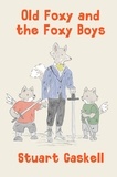 Stuart Gaskell - Old Foxy and the Foxy Boys.
