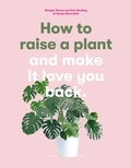 Morgan Doane - How to raise a plant and make it love you back.