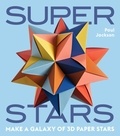 Paul Jackson - Superstars Make a Galaxy of 3D Paper Stars.