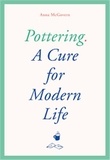 Anna McGovern - Pottering - A cure for modern life.