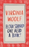 Virginia Woolf - How should one read a book?.