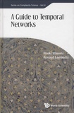 Naoki Masuda et Renaud Lambiotte - A Guide to Temporal Networks.