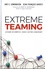 Amy C. Edmondson et Jean-François Harvey - Extreme Teaming - Lessons in Complex, Cross-Sector Leadership.