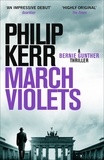 Philip Kerr - March Violets - Bernie Gunther Thriller 1.