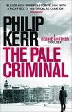 Philip Kerr - The Pale Criminal - Bernie Gunther Thriller 2.