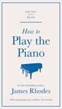 James Rhodes - How to Play the Piano.
