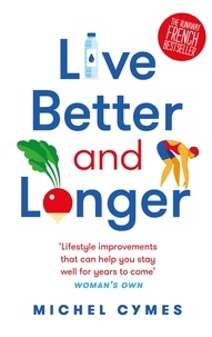 Michel Cymes et Sam Alexander - Live Better and Longer.