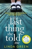 Linda Green - The Last Thing She Told Me - a powerful page-turner full of suspense and family secrets.